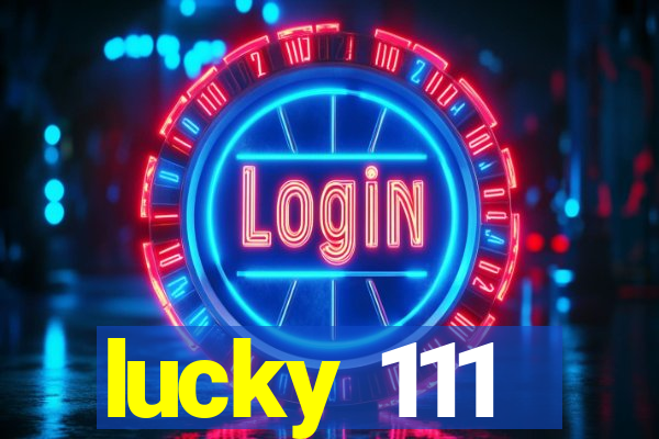 lucky 111